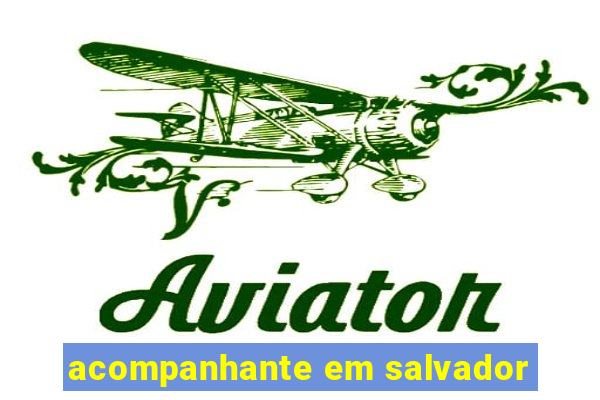 acompanhante em salvador